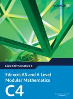 Edexcel AS and A Level Modular Mathematics Core Mathematics 4 C4 Mixed media product