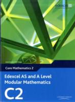 Edexcel AS and A Level Modular Mathematics Core Mathematics 2 C2 Mixed media product