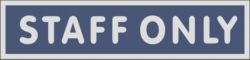 STAFF ONLY W190 x H45mm Rigid Sign