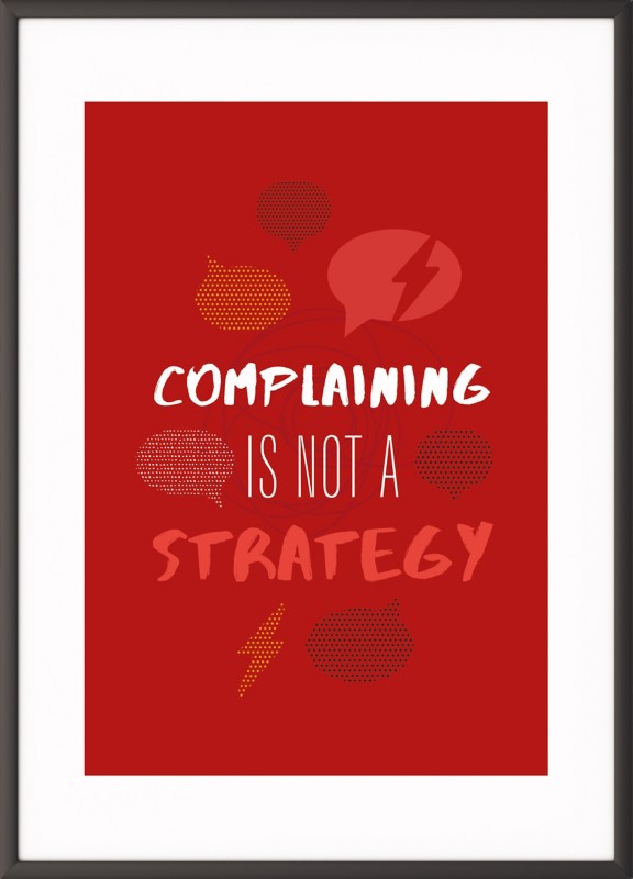 Paperflow Wandbild "Complaining is not a strategy" 300 x 400 mm